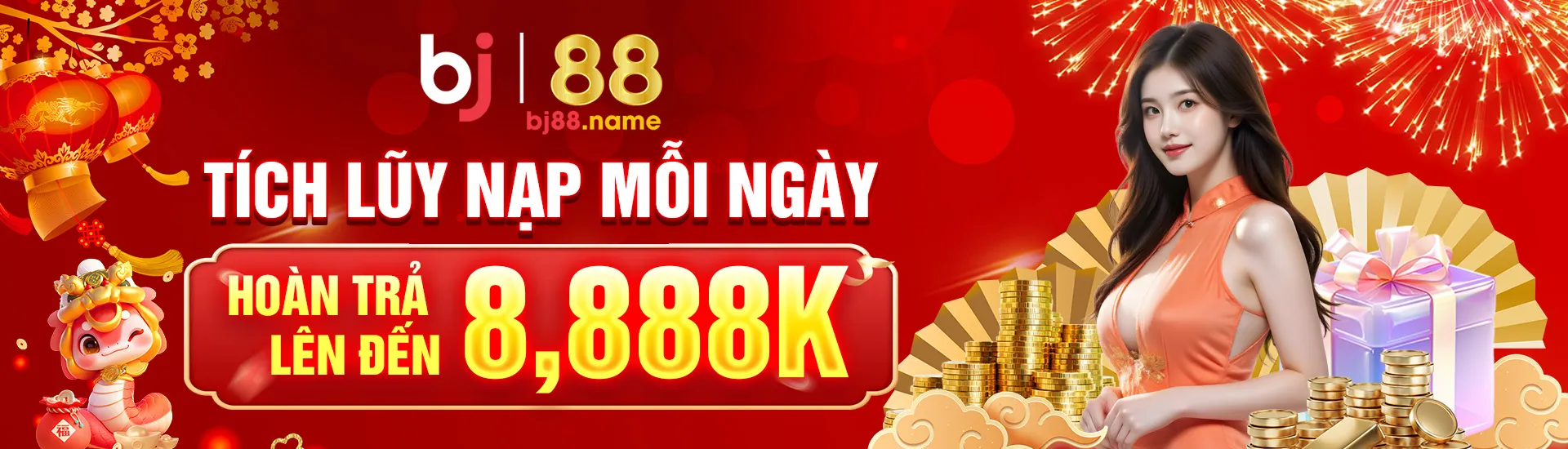 Bj88 tích lũy nạp mỗi ngày